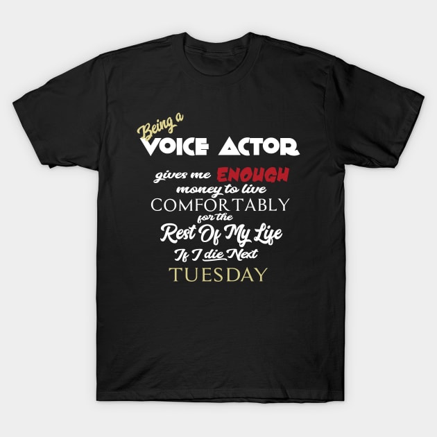 Being a voice actor T-Shirt by AshStore